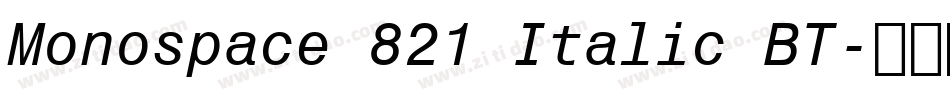 Monospace 821 Italic BT字体转换